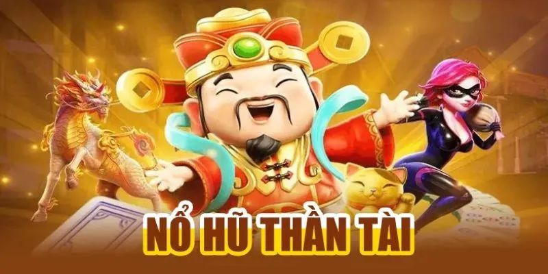 Điểm thú vị của sảnh game nổ hũ thần tài